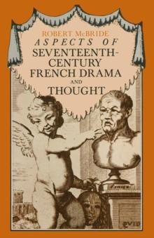 Aspects of Seventeenth-Century French Drama and Thought