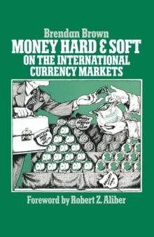 Money Hard and Soft : On the International Currency Markets