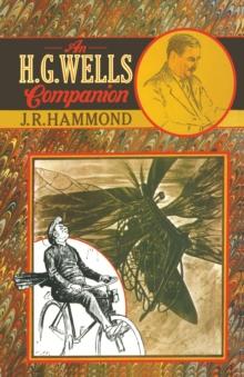 An H. G. Wells Companion : A guide to the novels, romances and short stories