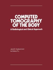 Computed Tomography of the Body : A Radiological and Clinical Approach