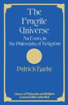 The Fragile Universe : An Essay in the Philosophy of Religions