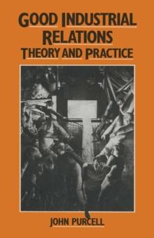 Good Industrial Relations : Theory and Practice