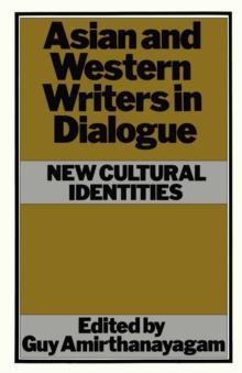 Asian and Western Writers in Dialogue : New Cultural Identities