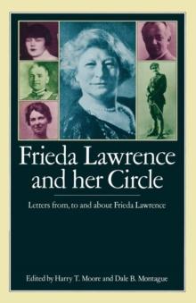 Frieda Lawrence and her Circle : Letters from, to and about Frieda Lawrence