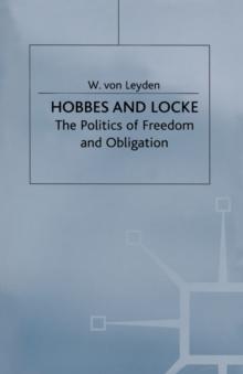 Hobbes and Locke : The Politics of Freedom and Obligation