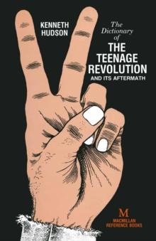 Dictionary of the Teenage Revolution and Its Aftermath