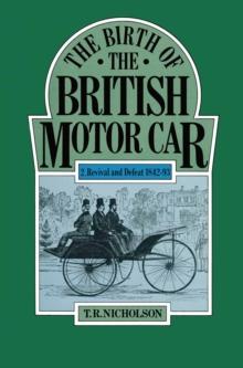 The Birth of the British Motor Car, 1769-1897 : Revival and Defeat, 1842-93