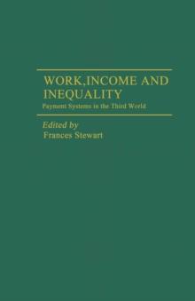 Work, Income and Inequality : Payments Systems in the Third World