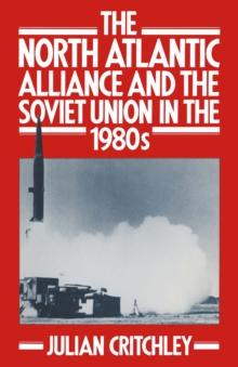 The North Atlantic Alliance and the Soviet Union in the 1980s