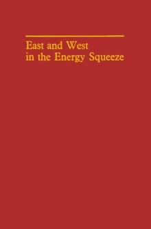 East and West in the Energy Squeeze : Prospects for Cooperation