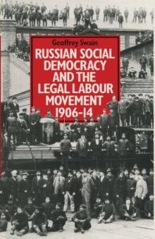 Russian Social Democracy and the Legal Labour Movement, 1906-11