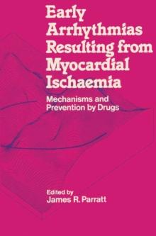 Early Arrhythmias Resulting from Myocardial Ischaemia : Mechanisms and Prevention by Drugs