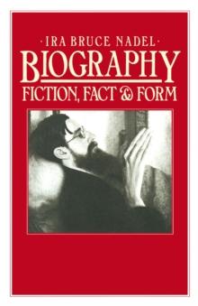 Biography : Fiction, Fact and Form