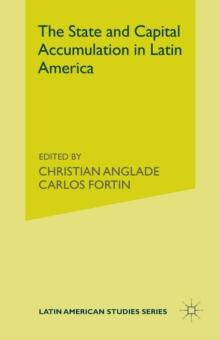 The State and Capital Accumulation in Latin America : Brazil, Chile, Mexico