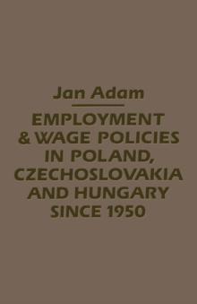 Employment/Wage Policies in Poland, Czechoslovakia and Hungary Since 1950