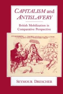 Capitalism and Antislavery : British Mobilization in Comparative Perspective