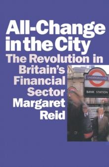 All-Change in the City : The Revolution in Britain's Financial Sector