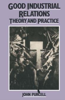 Good Industrial Relations : Theory And Practice