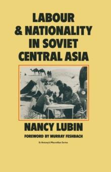 Labour and Nationality in Soviet Central Asia : An Uneasy Compromise