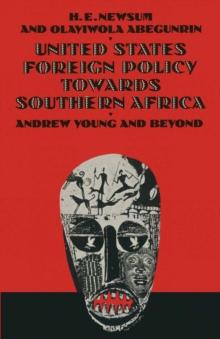 United States Foreign Policy Towards Southern Africa : Andrew Young and Beyond