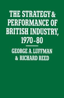 The Strategy and Performance of British Industry, 1970-80