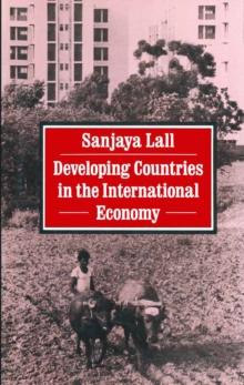 Developing Countries in the International Economy : Selected Papers