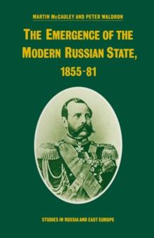 The Emergence of the Modern Russian State, 1855-81