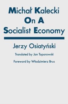 Michal Kalecki on a Socialist Economy