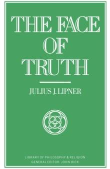 Face of Truth : Study of Meaning and Metaphysics in the Vedantic Theology of Ramanuja