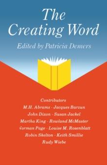 The Creating Word : Papers from an International Conference on the Learning and Teaching of English in the 1980s