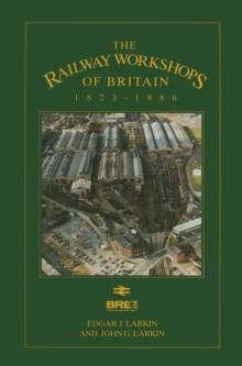 Railway Workshops of Britain, 1823-1986