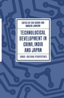 Technological Development in China, India and Japan : Cross-cultural Perspectives