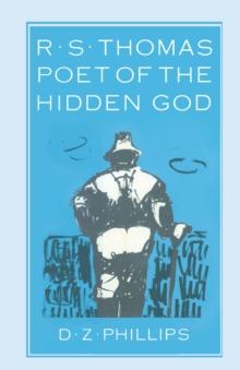 R. S. Thomas: Poet of the Hidden God : Meaning and Mediation in the Poetry of R. S. Thomas