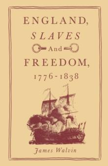 England, Slaves and Freedom, 1776-1838