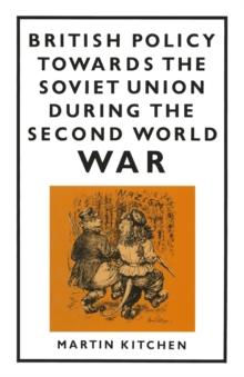 British Policy Towards the Soviet Union during the Second World War