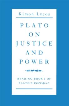 Plato on Justice and Power : Reading Book 1 of Plato's Republic