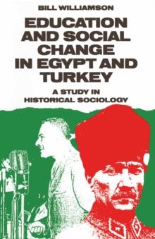 Education and Social Change in Egypt and Turkey : A Study in Historical Sociology