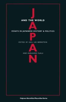 Japan and the World : Essays on Japanese History and Politics