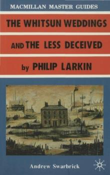 Larkin: The Whitsun Weddings and The Less Deceived