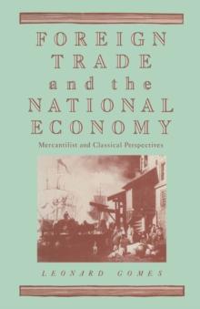 Foreign Trade and the National Economy : Mercantilist and Classical Perspectives