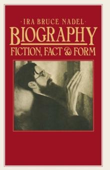 Biography : Fiction, Fact and Form