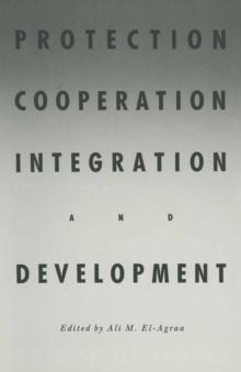 Protection, Cooperation, Integration and Development : Essays in Honour of Professor Hiroshi Kitamura