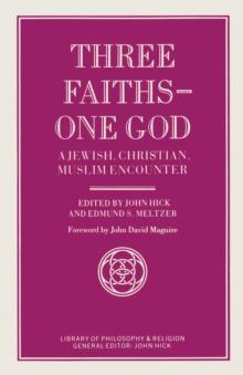 Three Faiths - One God : A Jewish, Christian, Muslim Encounter