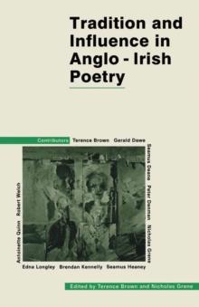 Tradition and Influence in Anglo-Irish Poetry