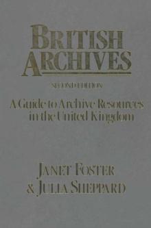 British Archives : A Guide to Archive Resources in the United Kingdom