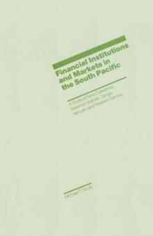 Financial Institutions and Markets in the South Pacific : A Study of New Caledonia, Solomon Islands, Tonga, Vanuatu and Western Samoa