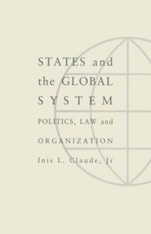 States and the Global System : Politics, Law and Organization