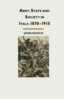 Army, State and Society in Italy, 1870-1915