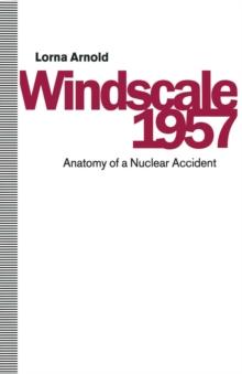 Windscale 1957 : Anatomy of a Nuclear Accident