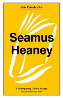 Seamus Heaney : A Collection of Critical Essays